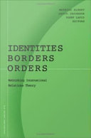 Identities, borders, orders rethinking international relations theory /