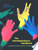 The interdependence handbook looking back, living the present, choosing the future /