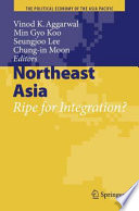 Northeast Asia ripe for integration? /