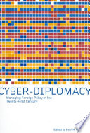 Cyber-diplomacy managing foreign policy in the twenty-first century /