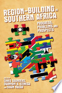 Region-building in southern Africa progress, problems and prospects /