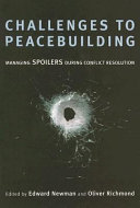 Challenges to peacebuilding managing spoilers during conflict resolution /