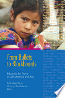 From bullets to blackboards education for peace in Latin America and Asia /