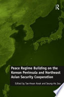 Peace regime building on the Korean Peninsula and Northeast Asian security cooperation