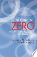 Getting to zero the path to nuclear disarmament /