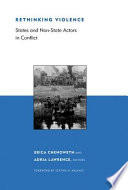 Rethinking violence states and non-state actors in conflict /