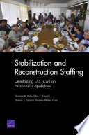 Stabilization and reconstruction staffing developing U.S. civilian personnel capabilities /