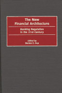 The new financial architecture banking regulation in the 21st century /