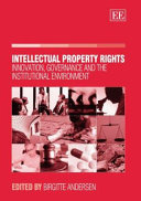 Intellectual property rights : innovation, governance, and the institutional environment /