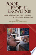 Poor people's knowledge : promoting intellectual property in developing countries /