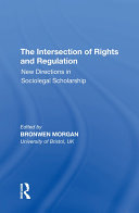 The intersection of rights and regulation new directions in sociolegal scholarship /