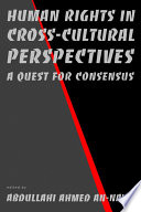 Human rights in cross-cultural perspectives : a quest for consensus /