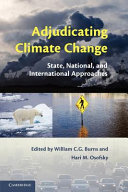 Adjudicating climate change state, national, and international approaches /