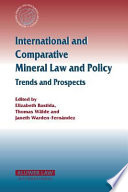 International and comparative mineral law and policy : trends and prospects /