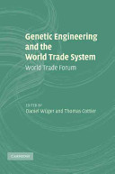 Genetic engineering and the world trade system world trade forum /