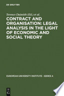 Contract and organisation legal analysis in the light of economic and social theory /