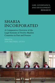 Sharia Incorporated A Comparative Overview of the Legal Systems of Twelve Muslim Countries in Past and Present /