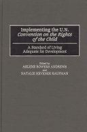 Implementing the U.N. Convention on the Rights of the Child a standard of living adequate for development /
