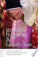 Gender, Religion, and Family Law Theorizing Conflicts between Women’s Rights and Cultural Traditions /