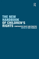 The new handbook of children's rights : comparative policy and practice /