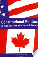 Constitutional politics in Canada and the United States