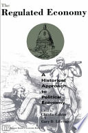 The regulated economy a historical approach to political economy /