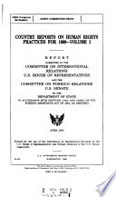 Country reports on human rights practices for 1999 - volume 1 : report submitted to the Committee on International Relations U.S House of Representatives and the Committee on Foreign Relations U.S Senate by the Department of State in accordance with sections 116(d) and 502B(b) of the Foreign Assistence Act of 1961 as amended. April 2000.