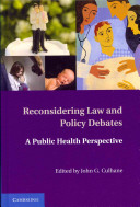 Reconsidering law and policy debates a public health perspective /