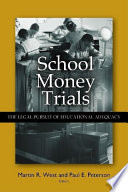 School money trials the legal pursuit of educational adequacy /