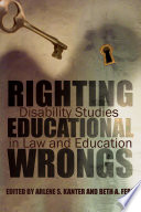 Righting educational wrongs : disability studies in law and education /