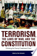 Terrorism, the laws of war, and the Constitution debating the enemy combatant cases /