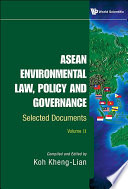ASEAN environmental law, policy, and governance selected documents /