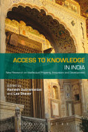 Access to knowledge in India new research on intellectual property, innovation & development /
