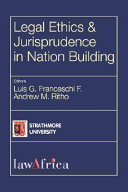 Legal ethics and jurisprudence in nation building /