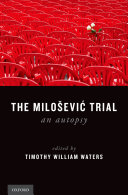 The Milo�sevi�c trial : an autopsy /