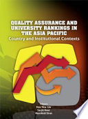 Quality assurance and university rankings in the Asia Pacific : country and institutional contexts /