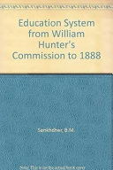 Encyclopaedia of education system in India : William hunter's commision to 1888 /