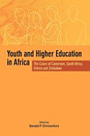 Youth and higher education in Africa the cases of Cameroon, South Africa, Eritrea and Zimbabwe /