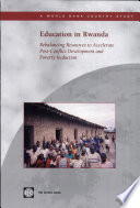 Education in Rwanda : rebalancing resources to accelerate post-conflict development and poverty reduction.