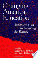 Changing American education recapturing the past or inventing the future? /