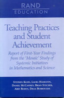 Teaching practices and student achievement report of first-year findings from the "Mosaic" study of systemic initiatives in mathematics and science /