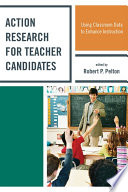 Action research for teacher candidates using classroom data to enhance instruction /