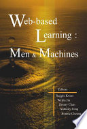 Web-based learning men & machines : proceedings of the first International Conference on Web-Based Learning in China, ICWL, 2002, Hong Kong, 17-19 August 2002 /