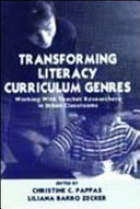 Transforming literacy curriculum genres working with teacher researchers in urban classrooms /