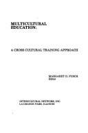 Multicultural education : a cross cultural training approach /