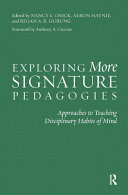 Exploring more signature pedagogies approaches to teaching disciplinary habits of mind /