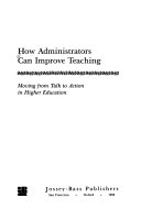 How administrators can improve teaching : moving from talk to action in higher education /