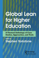 Global Lean for Higher Education : a Themed Anthology of Case Studies, Approaches, and Tools.