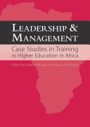Leadership and Management: Case Studies in Training in  Higher Education in Africa /