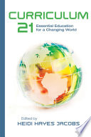 Curriculum 21 essential education for a changing world /